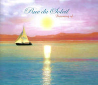 Rue Du Soleil "Dreaming Of.." CD - new sound dimensions