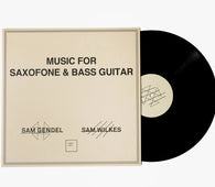 Sam Gendel & Sam Wilkes "Music for Saxofone & Bass Guitar" LP