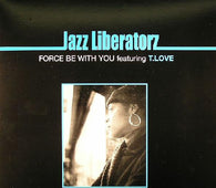 Jazz Liberatorz with T.Love "Force Be With You" 12"