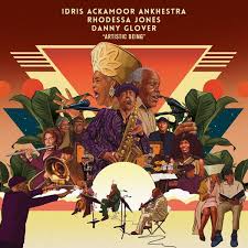 Idris Ackamoor Ankhestra, Danny Glover, Rhodessa Jones "Artistic Being (Ltd Booklet)" 2CD