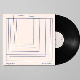Chip Wickham "The Eternal Now" LP