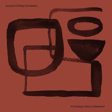 Ancient Infinity Orchestra "It's All About Liberation" CD