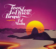 Ed Motta "Too Slow To Disco Brasil" CD