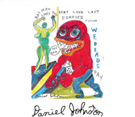 Daniel Johnston "Love Lives Forever (BBC Sessions 2003-2011)" CD