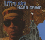 Little Axe "Hard Grind" LP