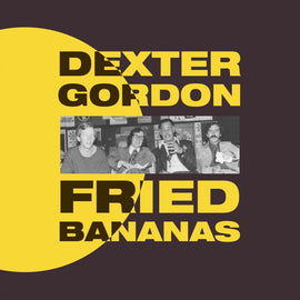 Dexter Gordon "Fried Bananas" CD