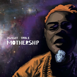 Dwight Trible "Mothership" CD