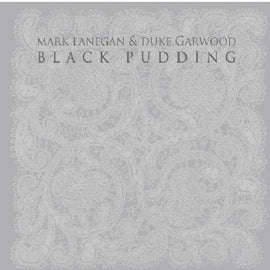 Mark Lanegan & Duke Garwood "Black Pudding" LP