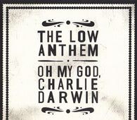 The Low Anthem "Oh My God, Charlie Darwin" LP