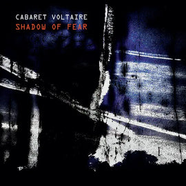 Cabaret Voltaire "Shadow Of Fear" CD