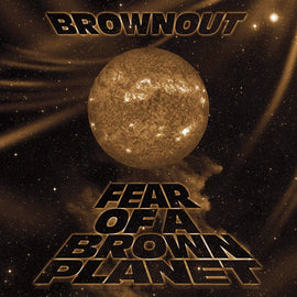 Brownout "Fear Of A Brown Planet" CD