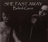 She Past Away "Belirdi Gece" LP