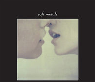 Soft Metals "Soft Metals" LP