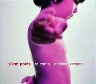 Silent Poets "To Come...2 Another Version" CD - new sound dimensions