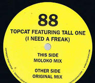 Topcat Ft Tall One "I Need A Freak" 12"