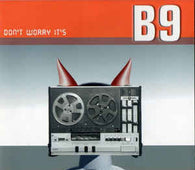 B9 "Don't Worry It's B9 Cd" CD - new sound dimensions