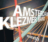 Amsterdam Klezmer Band "Remixed" CD - new sound dimensions