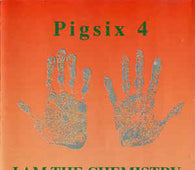 Pigsix 4 "I Am The Chemistry" CD - new sound dimensions