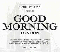 Various "Chill House Presents Good Morning London" CD - new sound dimensions