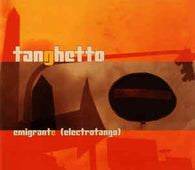 Tanghetto "Emigrante (Electrotango)" CD - new sound dimensions