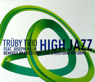 Truby Trio Ft . Joseph Malik "High Jazz (Remixes)" 12"