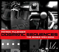 Patrick Pulsinger "Dogmatic Sequences-The Series 1994-2006" CD - new sound dimensions