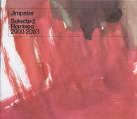 Jimpster "Selected Remixes 2000-2003" CD - new sound dimensions