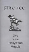 Fire & Ice "Live At The Hollywood Moguls" VHS