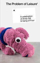 Various (A Celebration Of Andy Gill+Gang Of Four) "The Problem Of Leisure (Ltd. Cassette)" TAP