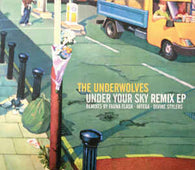 The Underwolves "Under Your Sky Remix EP" 12"