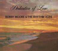 Bobby Moore and Rhythm Aces "Dedication of Love (Ltd Numbered)" LP