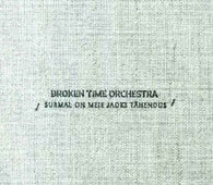 Broken Time Orchestra "Death Has Meaning To Us" CD