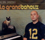 Albin Janoska "Le Grand Baheux" CD - new sound dimensions