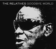 Relatives "Goodbye World" LP