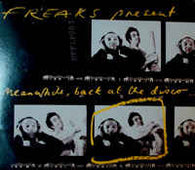 Freaks "Meanwhile, Back At The Disco" 2x12"