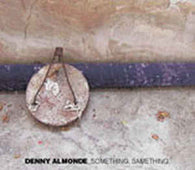 Denny Almonde "Something, Samething." CD - new sound dimensions