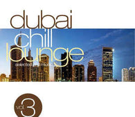 Various "Dubai Chill Lounge Vol.3" CD - new sound dimensions