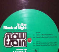 Slow Train "In The Black Of Night (Remixes Part 1)" 12"
