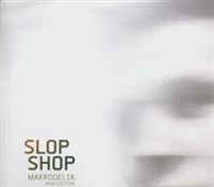 Slop Shop "Makrodelia/New Edition" CD - new sound dimensions