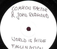 Common Factor + John Redmond "Fascination / World Is Mine" 12" - new sound dimensions