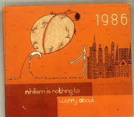 1986 "Nihilism Is Nothing To Worry About" CD