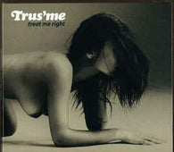 Trus Me "Treat Me Right" CD - new sound dimensions