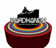 Hardcandy "How Do You Do Nothing" CD