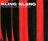 Kling Klang "The Esthetik Of Destruction" CD