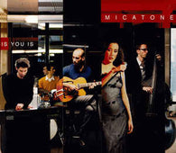 Micatone "Is You Is" CD - new sound dimensions