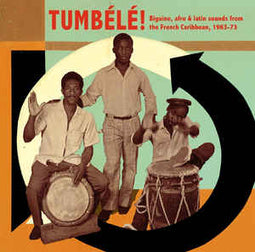 Various "Tumbele! (Biguine, Afro & Latin Sounds From The French Caribbean, 1963-74)" CD - new sound dimensions