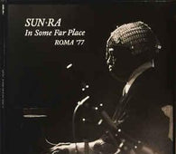 Sun Ra "In Some Far Place: Roma '77" 2LP