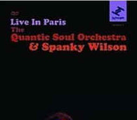 The Quantic Soul Orchestra & Spanky Wilson "Live In Paris" DVD