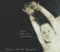 Nurse With Wound "Salt Marie Celeste" CD