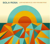 Sola Rosa "Low And Behold,High And Beyon" CD - new sound dimensions